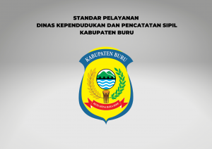 STANDAR PELAYANAN DINAS KEPENDUDUKAN DAN PENCATATAN SIPIL KABUPATEN BURU